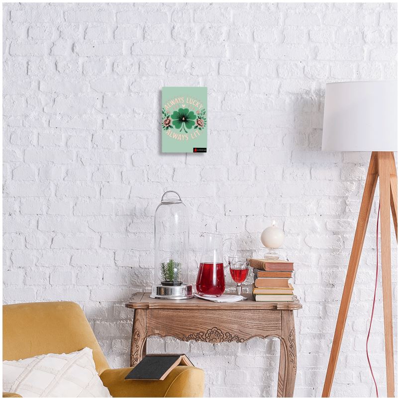 Always Lucky Always Lit metal print by I Love Me Vibe, 7x5 inch wall-mounted positive energy affirmation artwork.