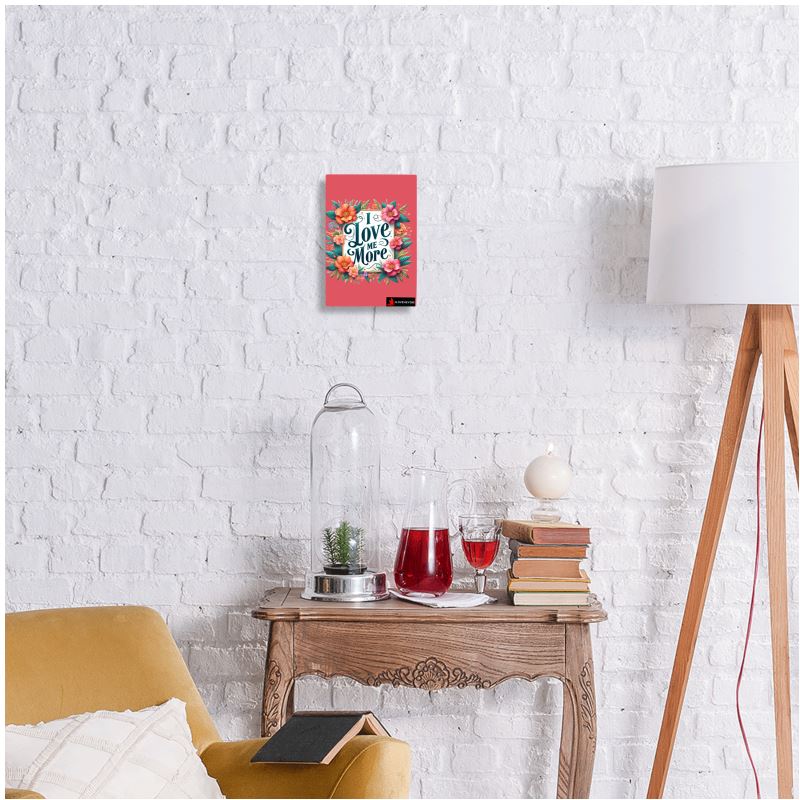 I Love Me More metal print wall art featuring self-love affirmation, 7x5 inches, mounted for daily positivity and motivation.
