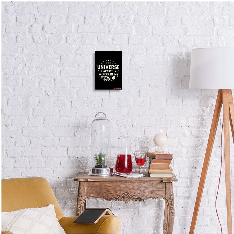 Metal print wall art featuring "The Universe Always Works in My Favor" positive affirmation, by I Love Me Vibe, in 7x5 inch size.