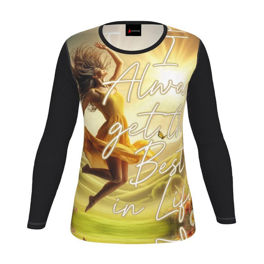 Women’s long sleeve shirt by I Love Me Vibe with positive affirmation "I Always Get the Best in Life" in recycled poly jersey fabric.