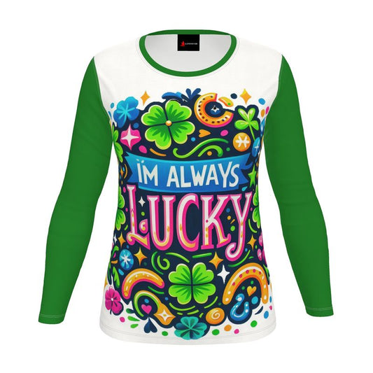 Women’s long sleeve shirt by I Love Me Vibe featuring “I’m Always Lucky” and “Lucky Girl Syndrome” affirmation design.