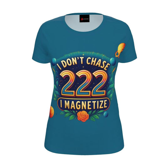 Blue women's T-shirt by I Love Me Vibe with "I Don’t Chase, I Magnetize 222" affirmation, made from recycled poly jersey.