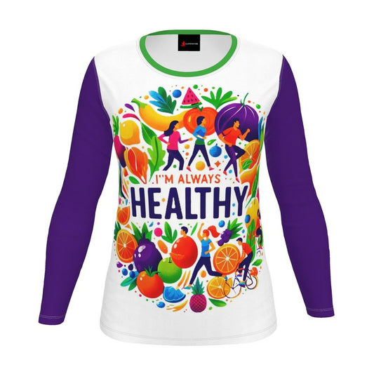 I Love Me Vibe women's long sleeve T-shirt with "I’m Always Healthy" wellness affirmation, made from recycled poly jersey fabric.