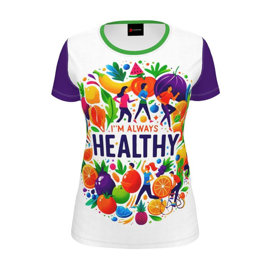 I'm Always Healthy Women’s T-Shirt - Positive Affirmation Tee | I Love Me Vibe - I love me vibe