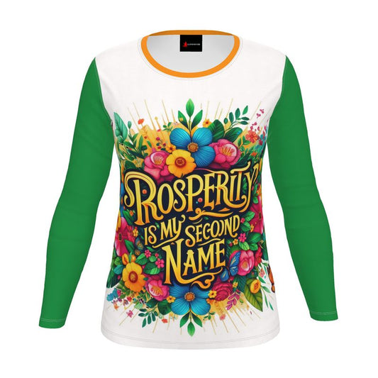 Women's long sleeve T-shirt by I Love Me Vibe featuring "Prosperity Is My Second Name" and manifest wealth message on recycled poly jersey fabric.