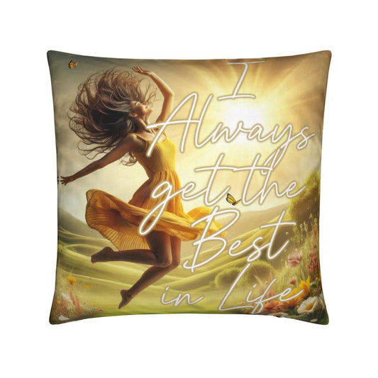 I Always Get the Best in Life Cushion – Manifest Abundance Throw Pillow | I Love Me Vibe - I love me vibe