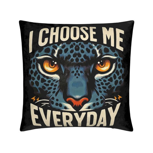 I Choose Me Everyday Cushion – Empower Yourself with Self-Love & Affirmation | I Love Me Vibe - I love me vibe