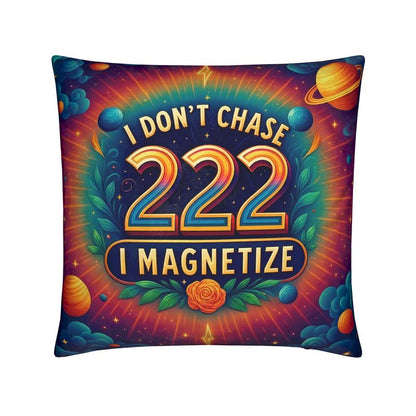 I Don’t Chase, I Magnetize 222 Affirmation Cushion - Angel Number Home Decor | I Love Me Vibe - I love me vibe