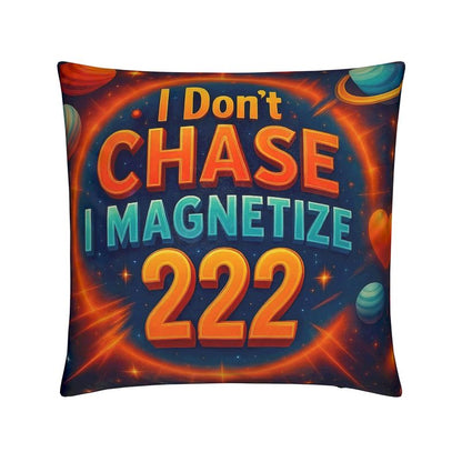 I Don’t Chase, I Magnetize 222 Affirmation Cushion - Angel Number Home Decor | I Love Me Vibe - I love me vibe