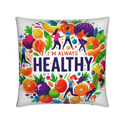 I’m Always Healthy Cushion – Wellness & Vitality Affirmation Décor | I Love Me Vibe - I love me vibe
