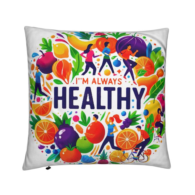 I’m Always Healthy Cushion – Wellness & Vitality Affirmation Décor | I Love Me Vibe - I love me vibe