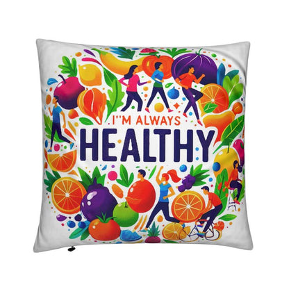 I’m Always Healthy Cushion – Wellness & Vitality Affirmation Décor | I Love Me Vibe - I love me vibe