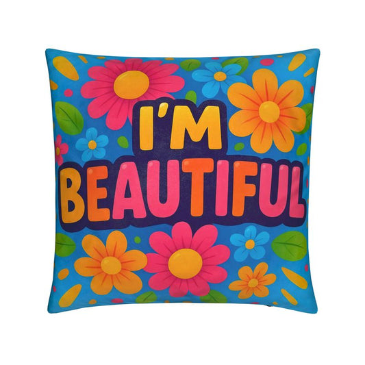 I'm Beautiful Cushion - Affirmation & Self-Love Home Decor | I Love Me Vibe - I love me vibe