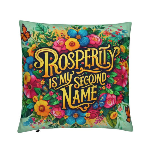 Prosperity Is My Second Name Cushion – Abundance Mindset Décor | I Love Me Vibe - I love me vibe