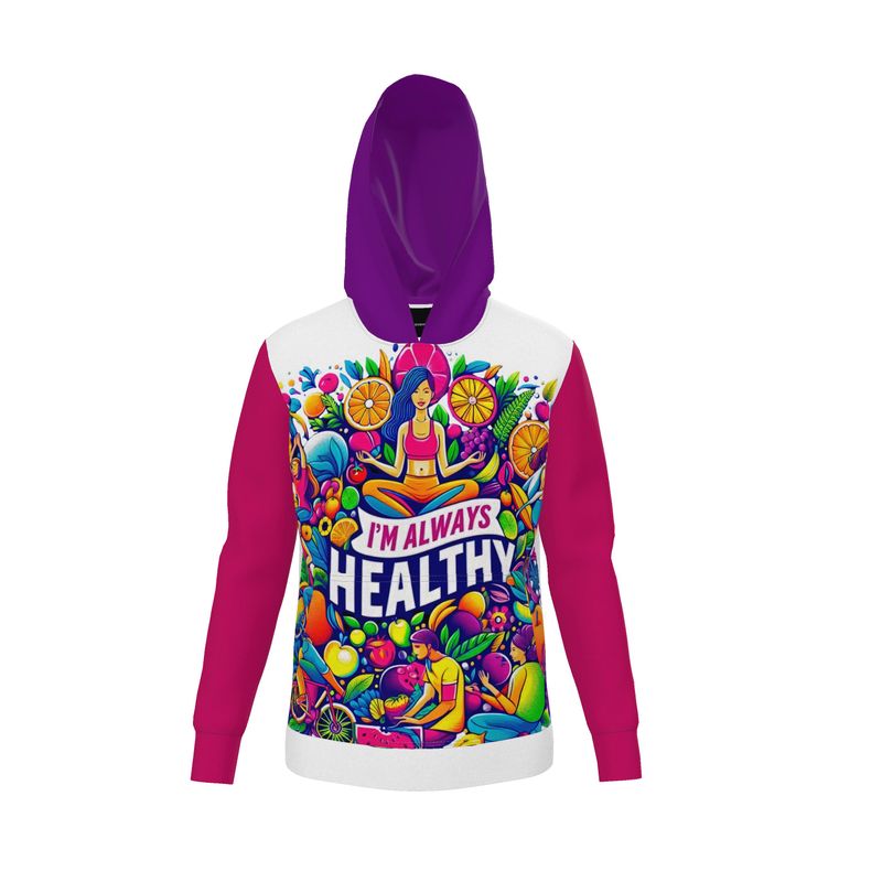 I’m Always Healthy Hoodie - Wellness Affirmation Hoodie | I Love Me Vibe - I love me vibe