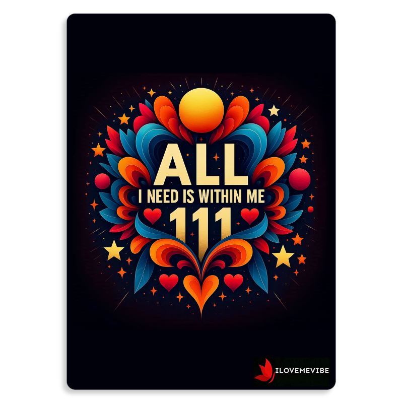 All I Need Is Within Me 111 Metal Print – 111 Angel Number & Self-Empowerment Affirmation | I Love Me Vibe - I love me vibe