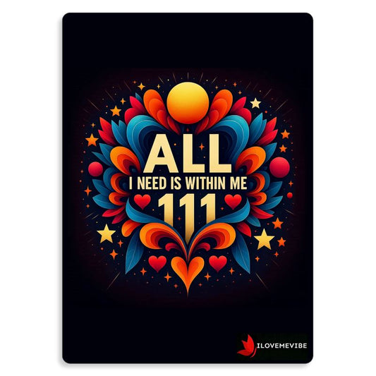All I Need Is Within Me 111 Metal Print – 111 Angel Number & Self-Empowerment Affirmation | I Love Me Vibe - I love me vibe