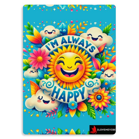 I’m Always Happy Metal Print – Positivity & Joy Affirmation Decor | I Love Me Vibe - I love me vibe