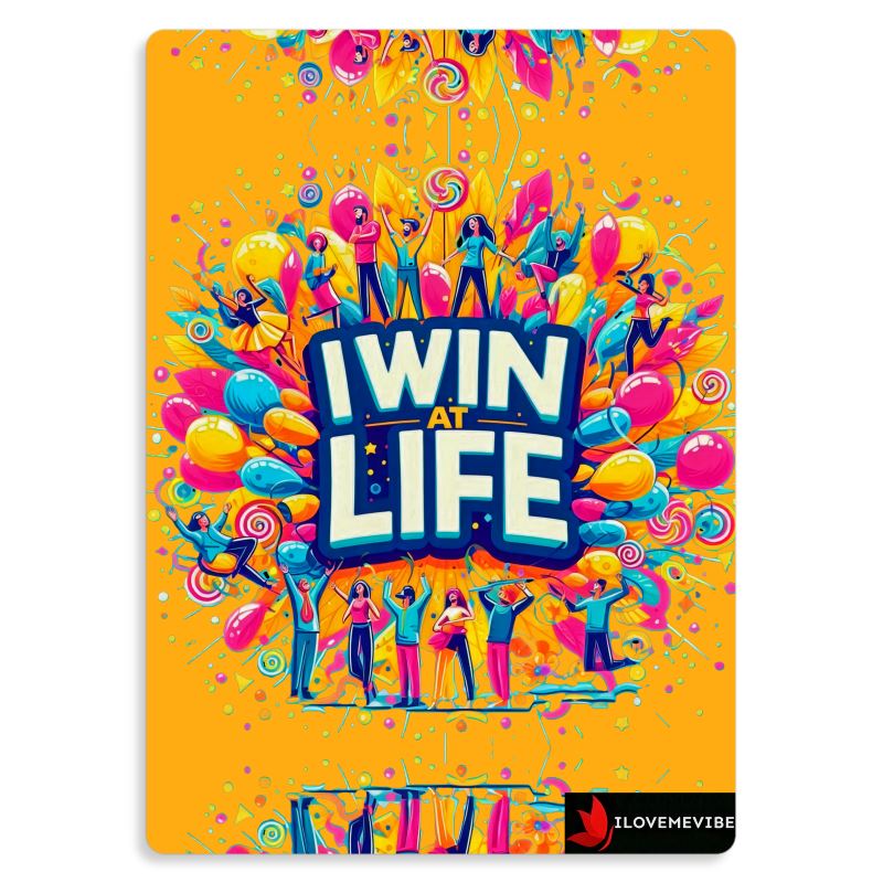 I Love Me Vibe metal print featuring "I Win at Life" success mindset affirmation, wall-mounted wall art, 7x5 inches.