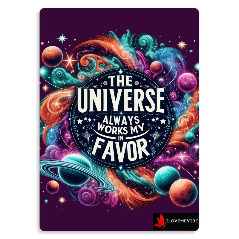 The Universe Always Works in My Favour Metal Print – Cosmic Alignment & Daily Affirmation Wall Art | I Love Me Vibe - I love me vibe
