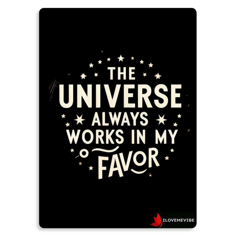 The Universe Always Works in My Favour Metal Print – Positive Energy & Daily Affirmation Wall Art | I Love Me Vibe - I love me vibe