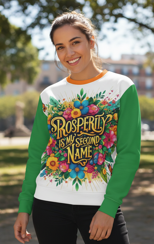 Women's Prosperity Is My Second Name sweatshirt by I Love Me Vibe featuring a comfortable, stylish design promoting wealth and abundance.