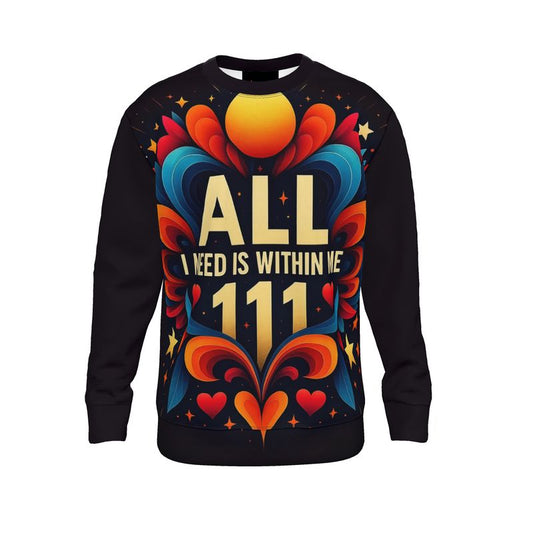 All I Need Is Within Me 111 Sweatshirt - Angel Number 111 Affirmation Clothing | I Love Me Vibe - I love me vibe