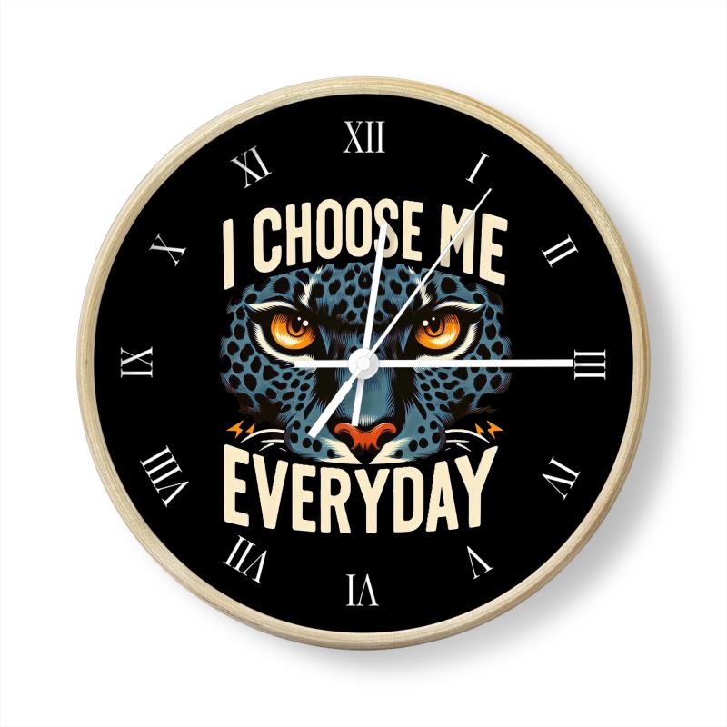 I Choose Me Everyday Wall Clock – Self-Love Affirmation Decor | I Love Me Vibe - I love me vibe