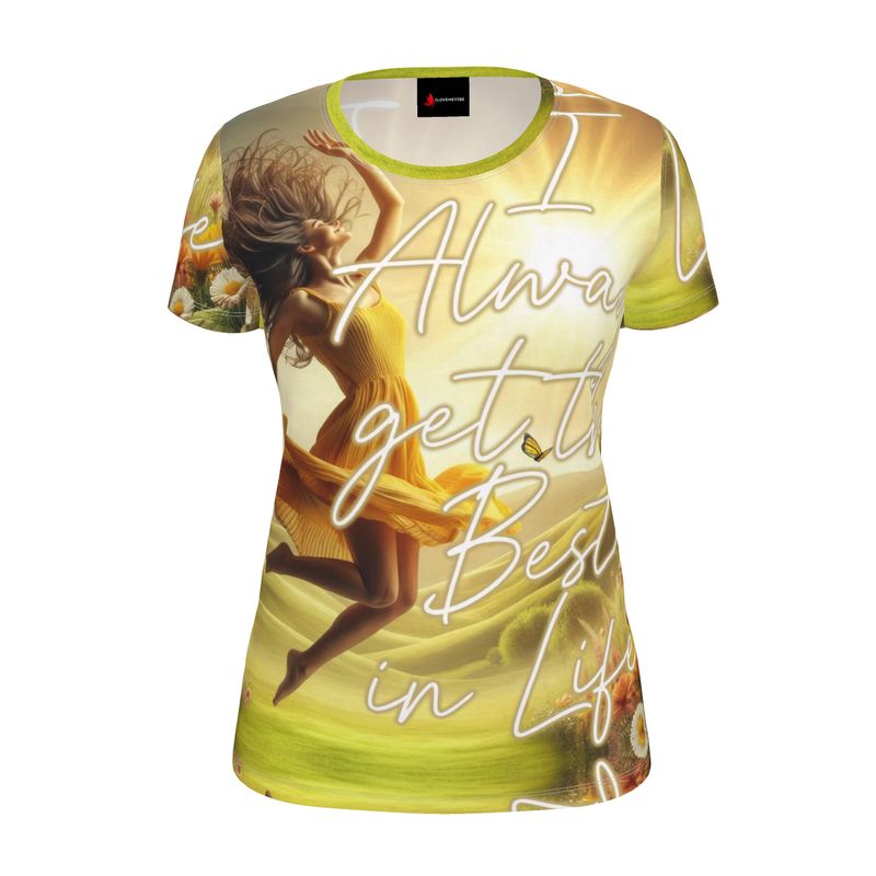 Women’s I Always Get the Best in Life motivational T-shirt by I Love Me Vibe, regular fit recycled poly jersey, lifestyle shot.