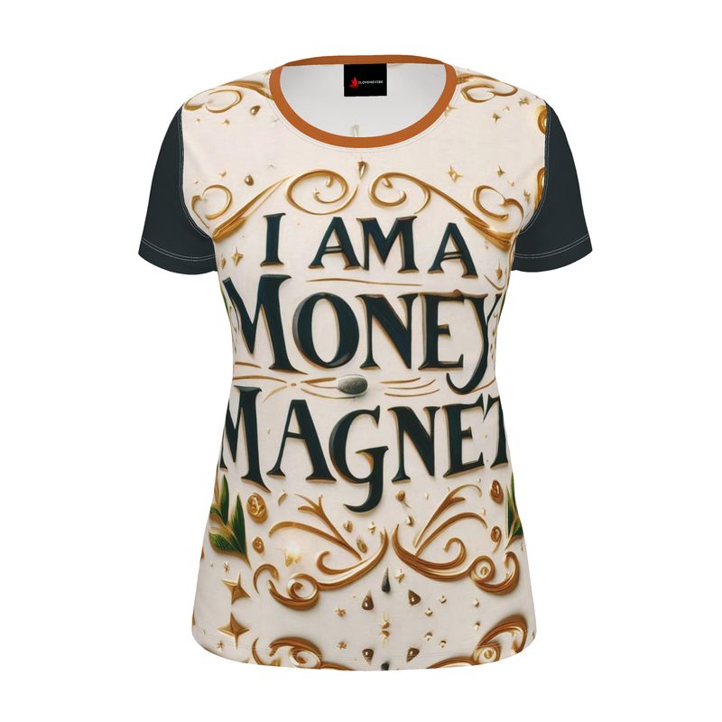 I Am a Money Magnet Women’s T-Shirt - Abundance Affirmation Tee | I Love Me Vibe - I love me vibe