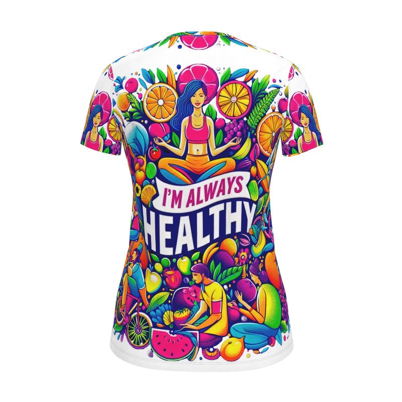 Women’s I’m Always Healthy motivational T-shirt from I Love Me Vibe, regular fit, recycled polyester jersey, lifestyle shot.
