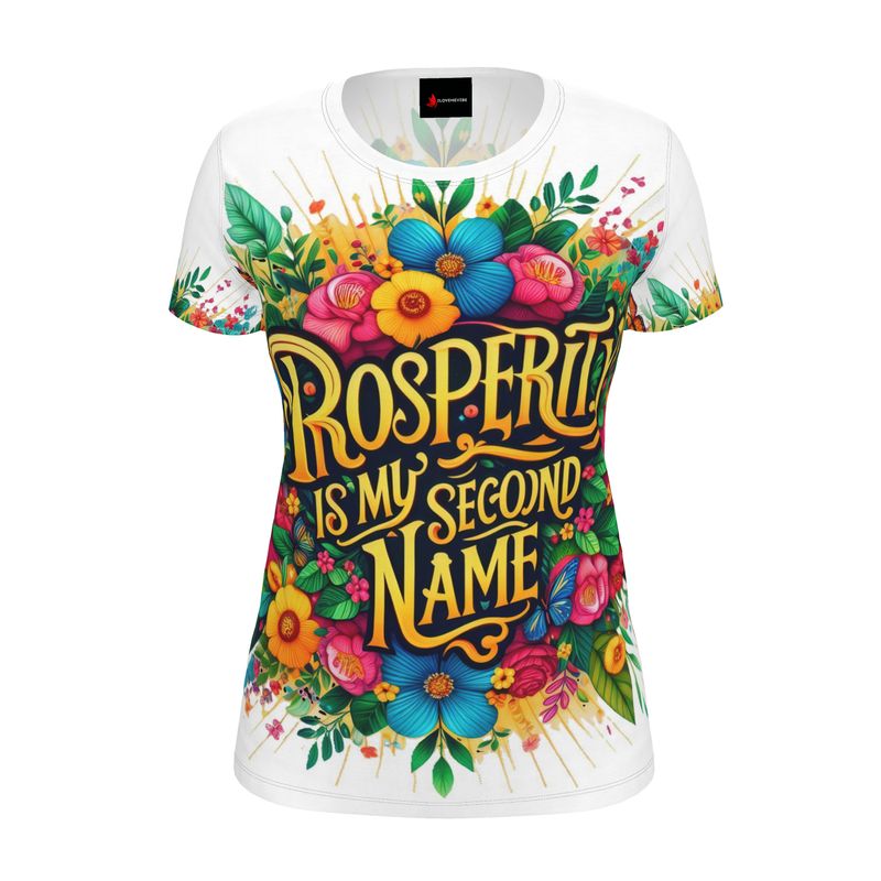 Women’s motivational T-shirt by I Love Me Vibe featuring "Prosperity Is My Second Name" slogan, casual fit, recycled poly fabric.